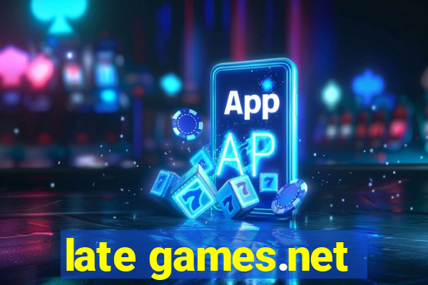 late games.net